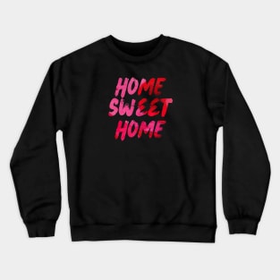 Sweet home Crewneck Sweatshirt